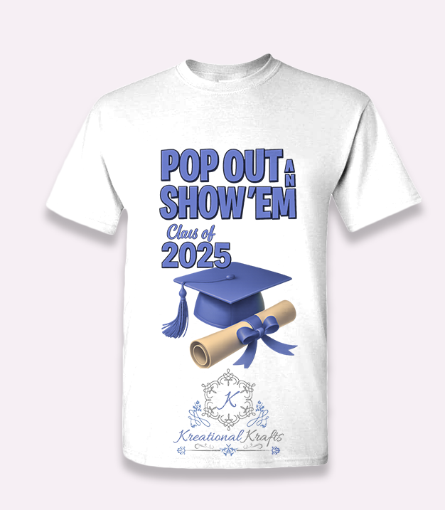 Pop Out & Show' Em Grad Shirts