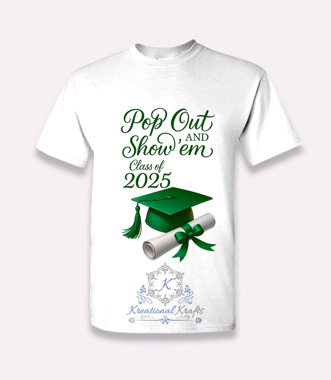 Pop Out & Show' Em Grad Shirts