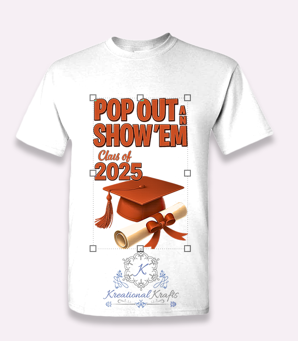 Pop Out & Show' Em Grad Shirts