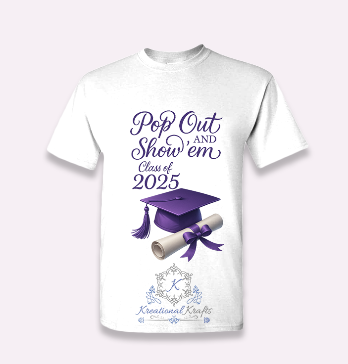 Pop Out & Show' Em Grad Shirts